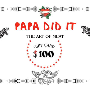 Papa Did It $100.00 Papa Did It — The Perfect Gift Card