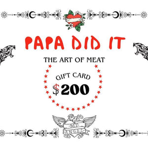 Papa Did It $200.00 Papa Did It — The Perfect Gift Card